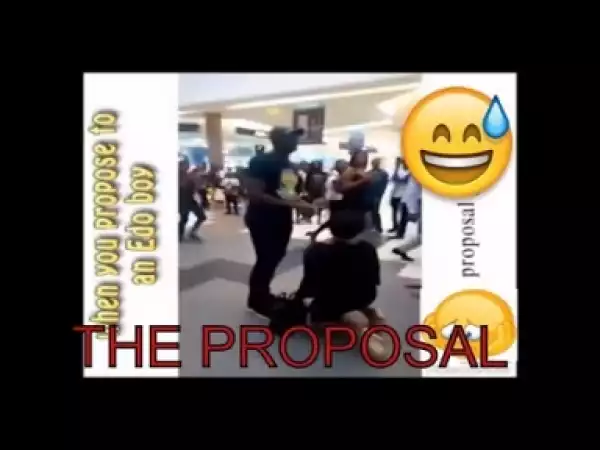 Video: THE PROPOSAL  | Latest 2018 Nigerian Comedy